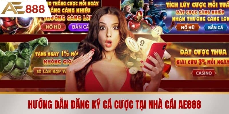 Hướng Dẫn Đăng Ký cá cược tại Nhà cái AE888