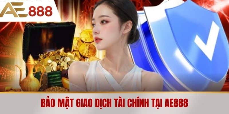 Bảo mật giao dịch tài chính tại AE888