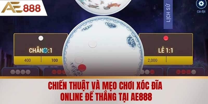 Chiến thuật và mẹo chơi Xóc Đĩa Online để thắng tại AE888