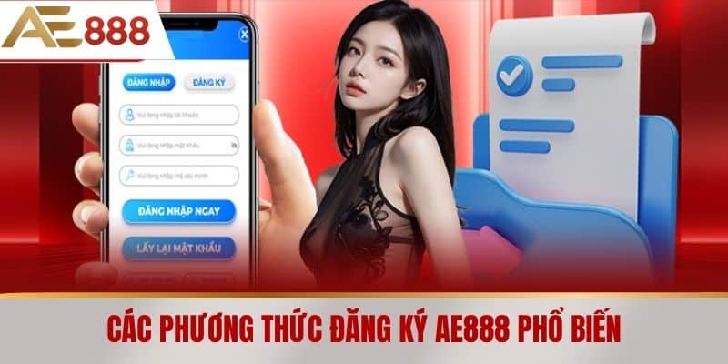Các phương thức Đăng ký AE888 phổ biến