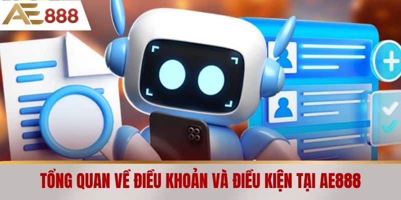 Tổng quan về Điều khoản và điều kiện tại AE888