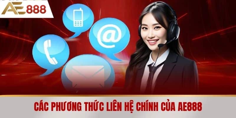Các phương thức liên hệ chính của AE888