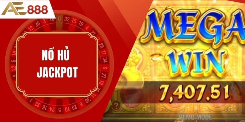 Nổ Hũ Jackpot - Thay Đổi Vận Mệnh Chỉ Với Một Vòng Quay