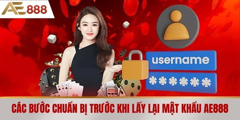 Các bước chuẩn bị trước khi lấy lại mật khẩu AE888
