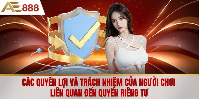 Các quyền lợi và trách nhiệm của người chơi liên quan đến quyền riêng tư