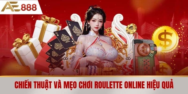 Chiến thuật và mẹo chơi Roulette Online hiệu quả